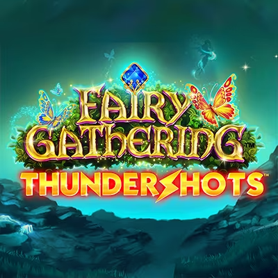 Fairy Gathering™: Thundershots™ Fairy Gathering™: Thundershots™